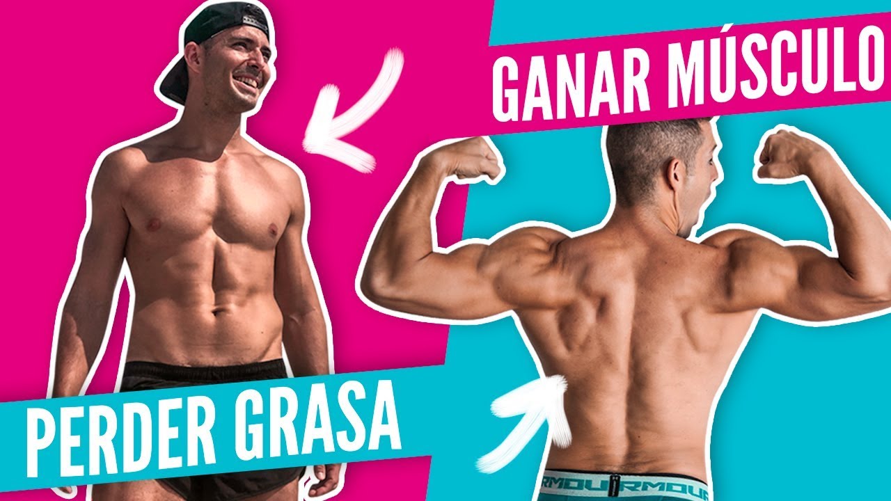 GANAR MASA MUSCULAR o PERDER GRASA - ¿Qué es más importante?