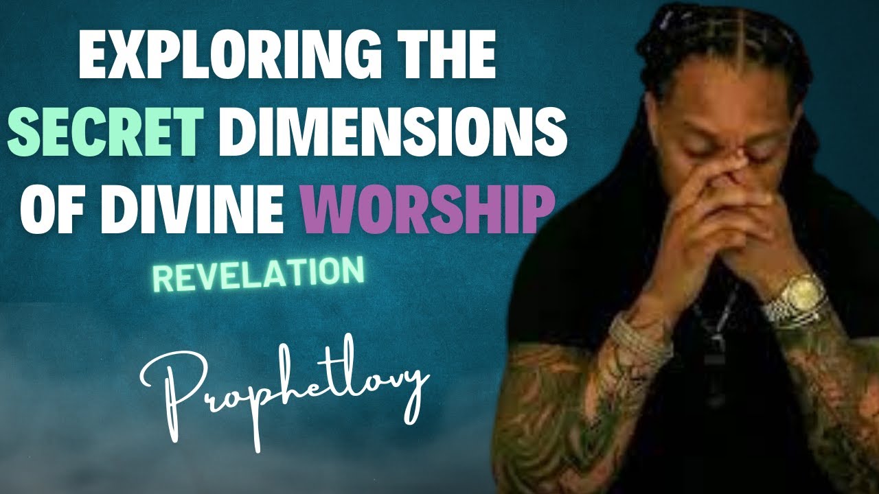 Exploring THE SECRET DIMENSIONS OF DIVINE WORSHIP