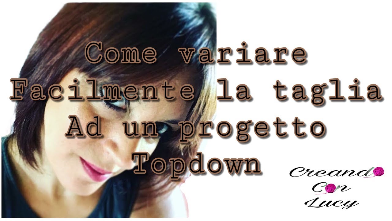 Uncinetto:come  variare la taglia di un topdown facilmente