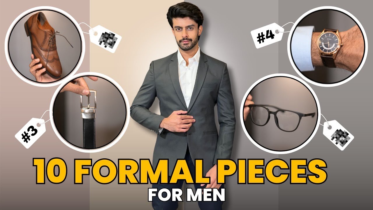 10 MUST HAVE FORMAL PIECES FOR MEN | HOW TO DRESS WELL IN OFFICE AND INTERVIEWS