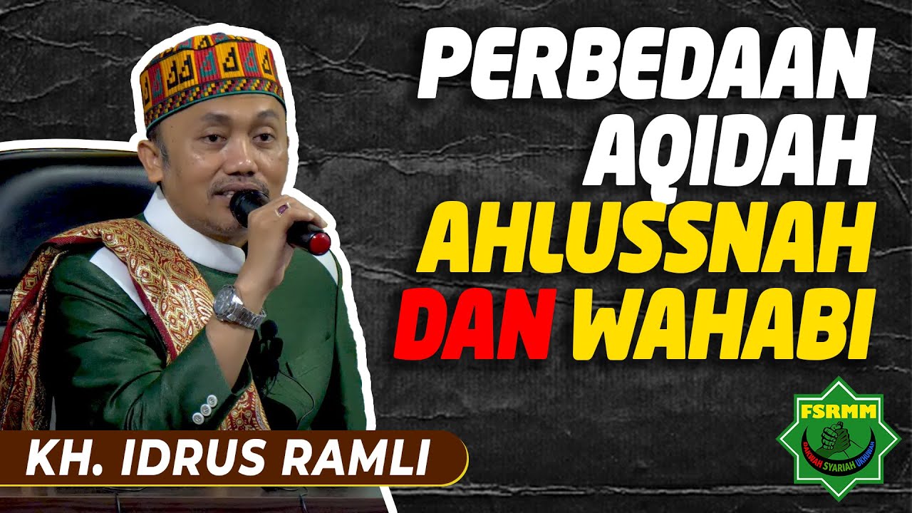 Ini Perbedaan Tauhid Ahlussunnah dan Wahabi - KH Idrus Romli