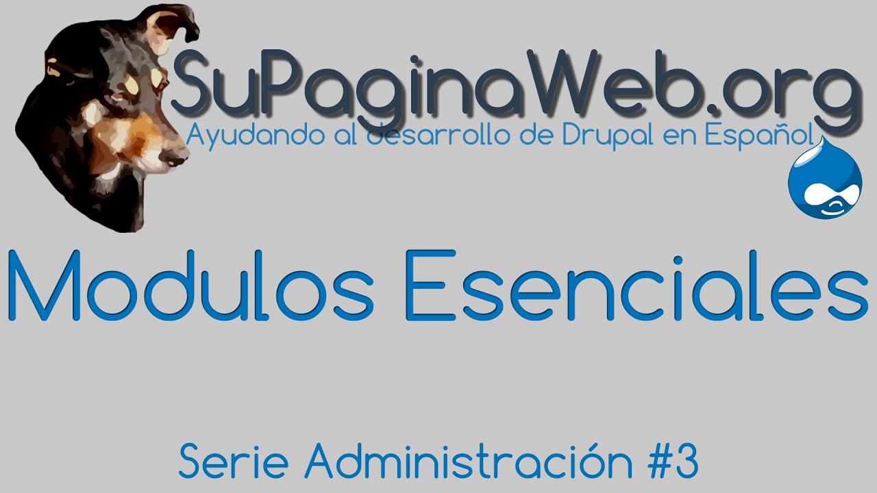M&oacute;dulos esenciales para drupal #3