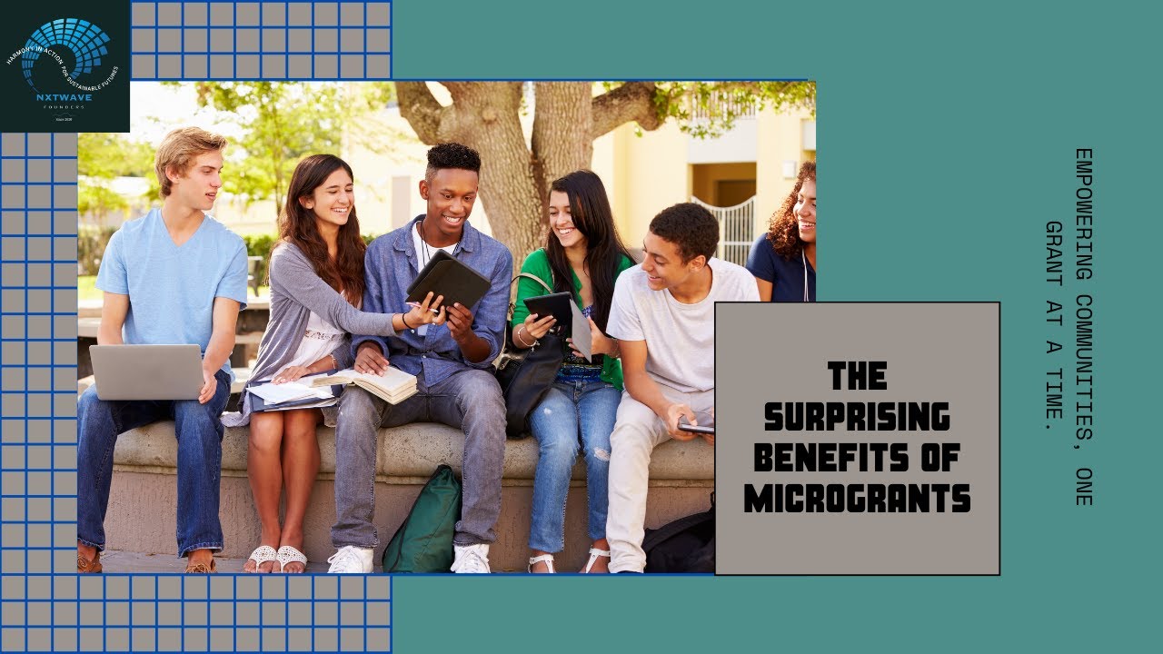 The Surprising Benefits of Micro Grants.