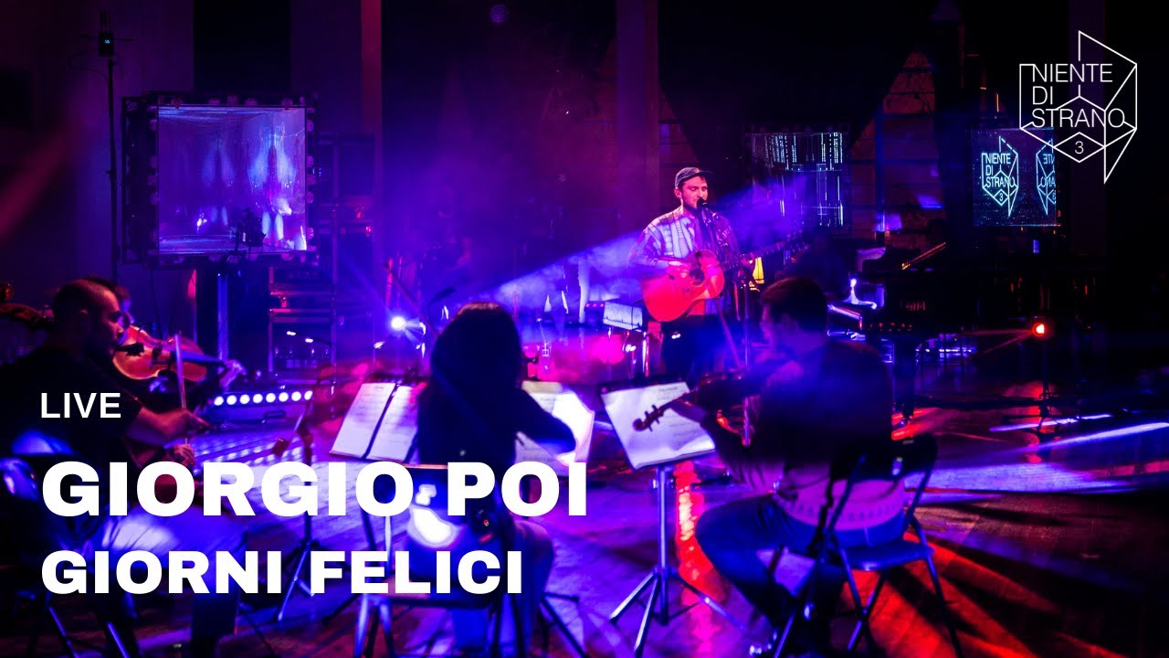 Giorgio Poi, Giorni Felici live a Niente di Strano