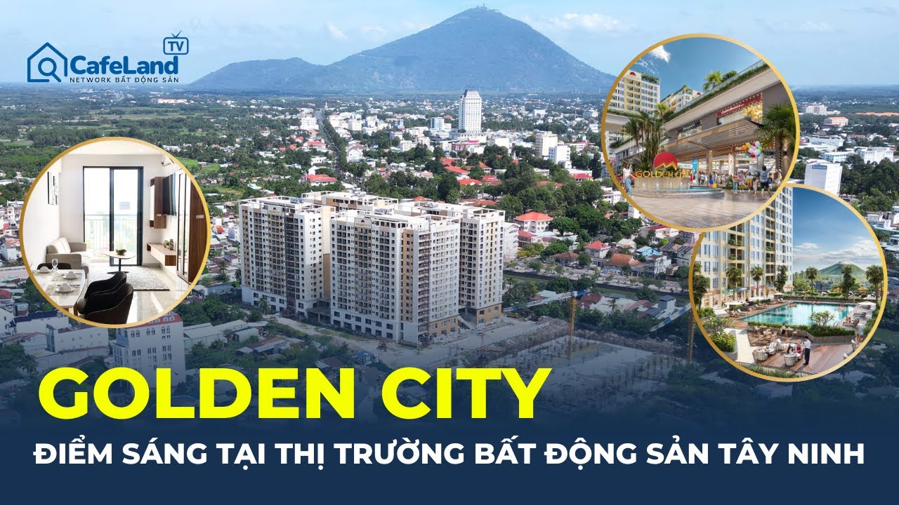 Golden City – ĐIỂM SÁNG tại thị trường bất động sản Tây Ninh | CafeLand