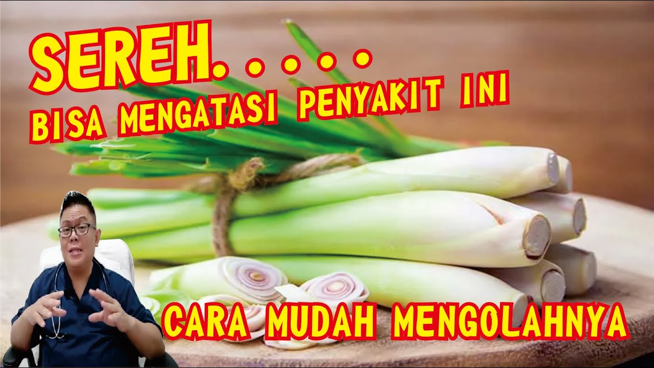 Manfaat Sereh yang Bikin Tubuh Sehat dan Awet Muda! Begini Cara Mengolahnya