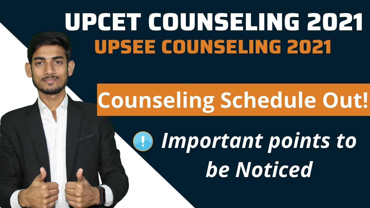 UPCET / UPSEE 2021 COUNSELING SCHEDULE