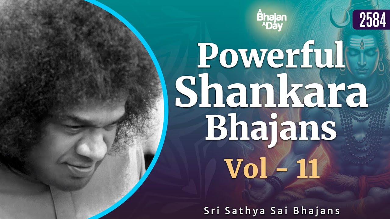 2584 - Powerful Shankara Bhajans Vol - 11 | Sri Sathya Sai Bhajans