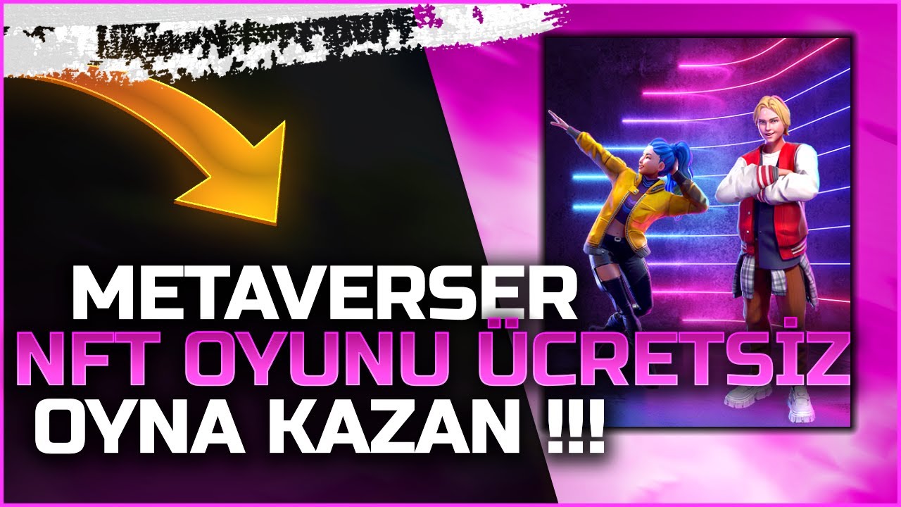 Metaverser NFT Oyunu &Uuml;cretsiz Oyna Kazan !! - Yatırımsız Oyna Kazan