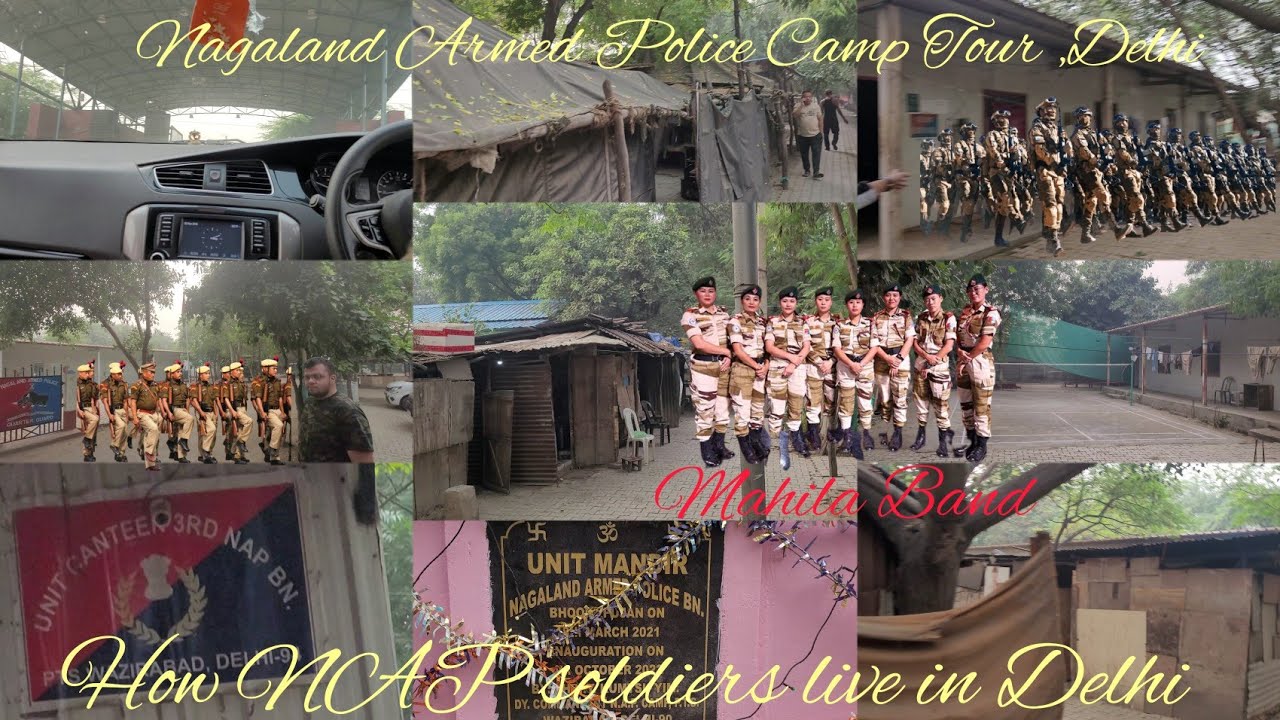 Camp Tour Nagaland Armed Police,Delhi | how soldiers live in Delhi| #armedforces @L.WanpaKonyak