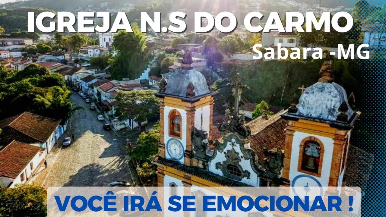 ⛪Linda Igreja Nossa Senhora do Carmo em Sabará/MG