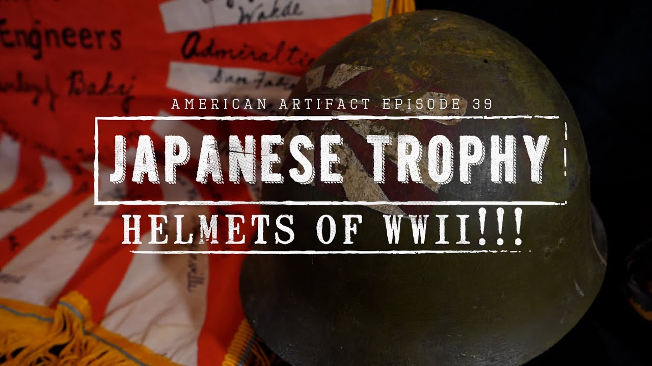 Japanese Trophy Helmets of WWII | American Artifact Episode 39