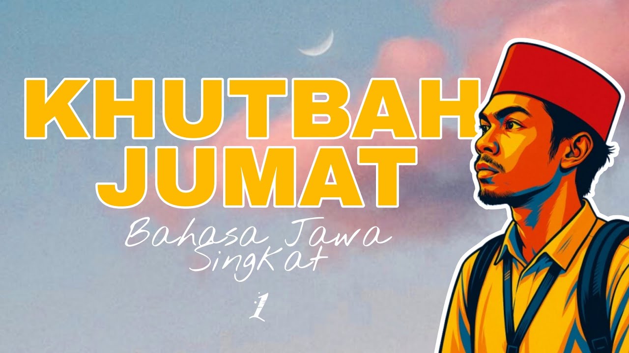 (1) Serial Khutbah Jumat Singkat Dalam Bahasa Jawa