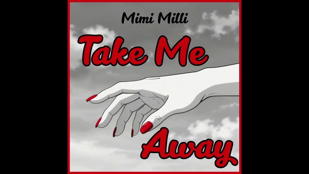Take Me Away - Mimi Milli