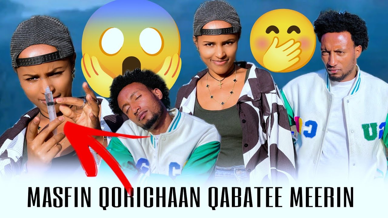 MASFIN MEERIN QORICHAA OBAFTEE QABATTEE😳😱