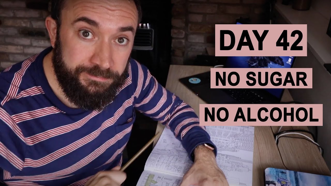 Day 42: No Sugar, No Alcohol