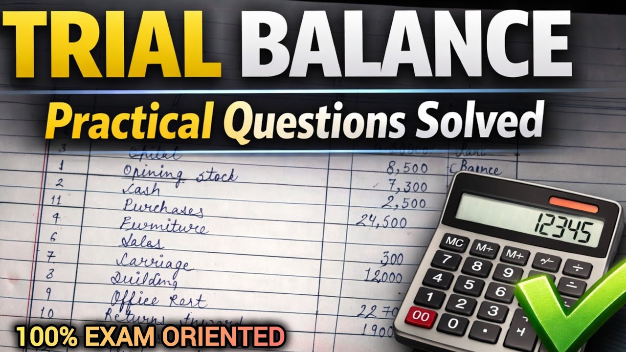 Trial Balance Important Practical Problems with Solutions Step-by-Step| Class 11, 12 & B.Com