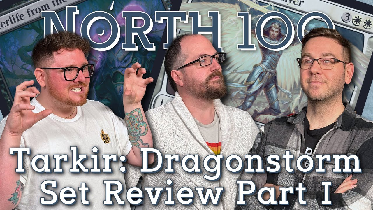 Tarkir: Dragonstorm Set Review Part 1 || North 100 Ep178