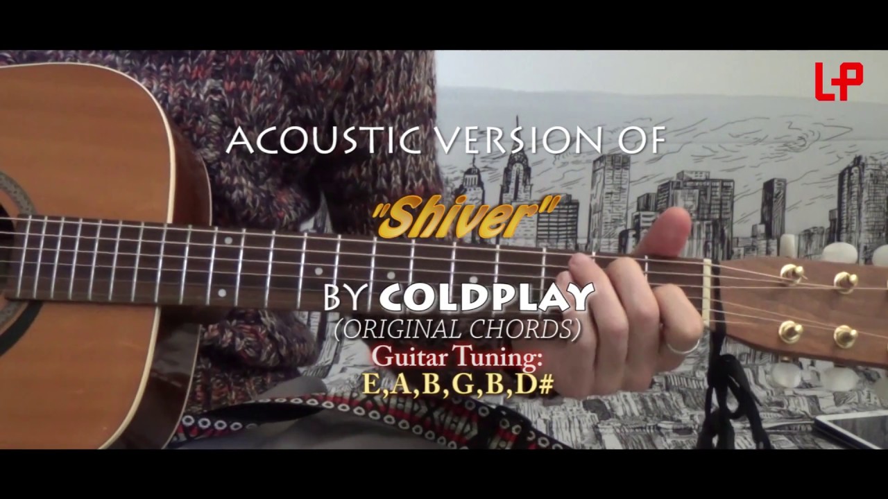 SHIVER - COLDPLAY - ORIGINAL CHORDS TUTORIAL (Preferably to be played with Guitar Riffs)