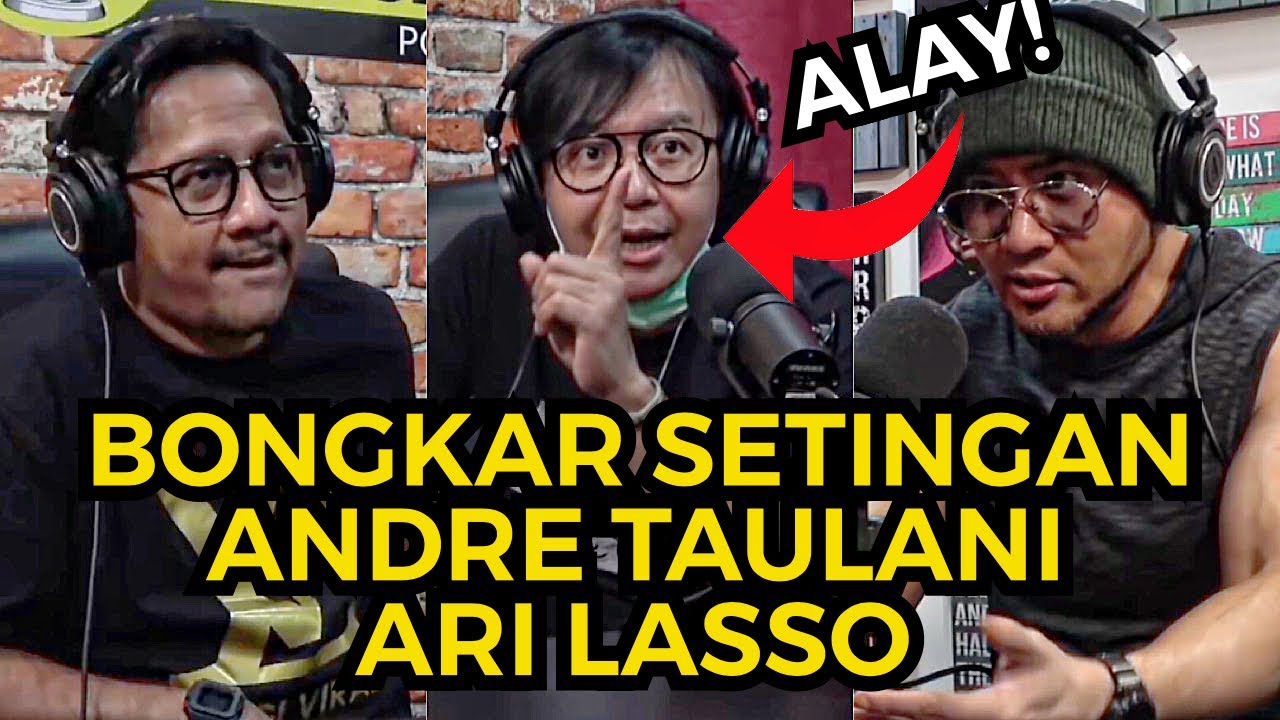 BONGKAR SETINGAN MEREKA❗️BODO AMAT DIMUSUIN - ANDRE TAULANI - ARI LASSO