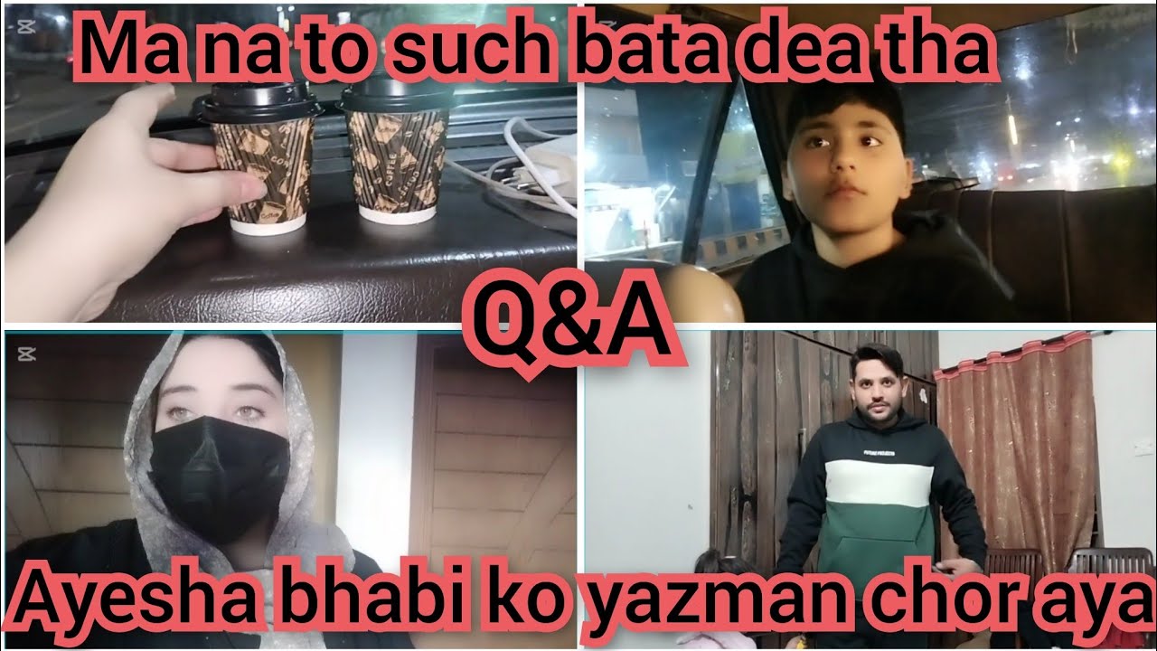 Ma na to such bata dea tha,,Q&A,,Ayesha bhabi ko yazman chor Aya,,daily vlog 