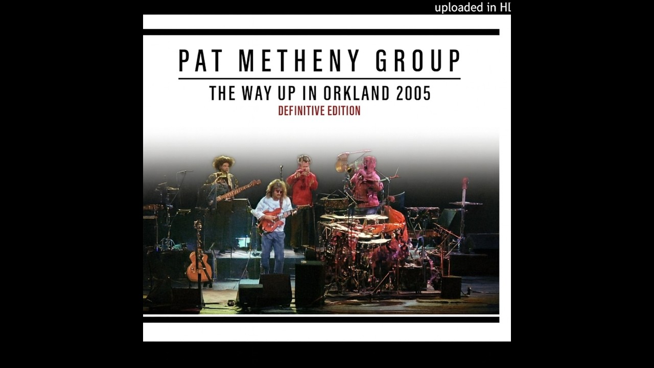 Pat Metheny Group/The Way Up In Oakland 2005
