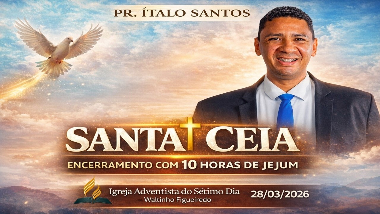 10 horas de Jejum e Oração | IASD Waltinho Figueiredo Ecoporanga/ES | Sábado dia 28/02 de 2026