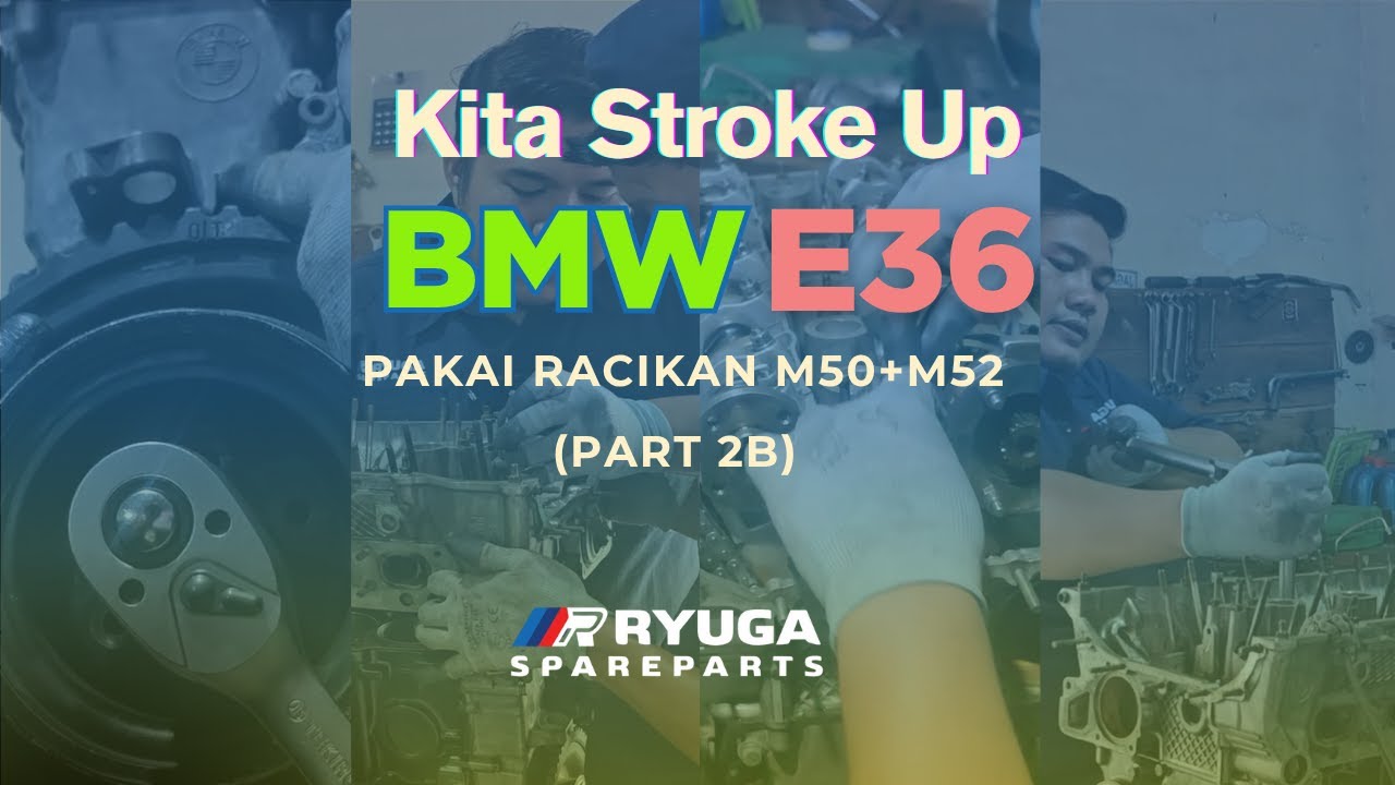 Merakit Mesin BMW E36 323i Stroke Up 2800cc - Part 2B