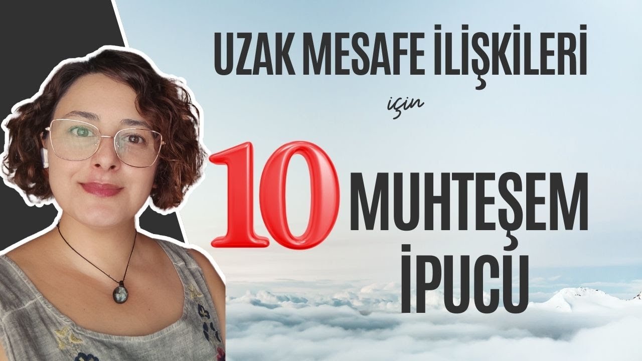 Uzak Mesafe İlişkisi Yaşayanlara 10 Muhteşem İpucu