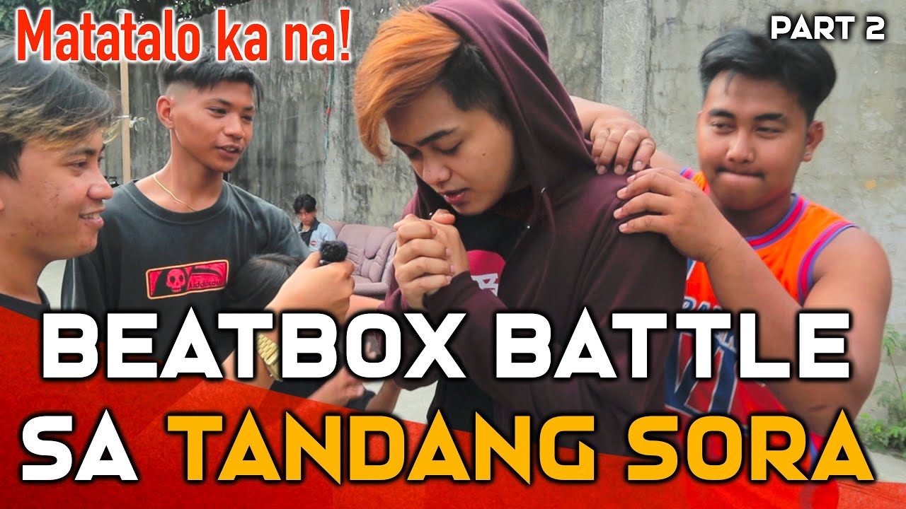BEATBOX BATTLE SA TANDANG SORA PART 2 (ANG PAGHIHIGANTI NG PINAKA MAGALING MAGBEATBOX SA EARTH)