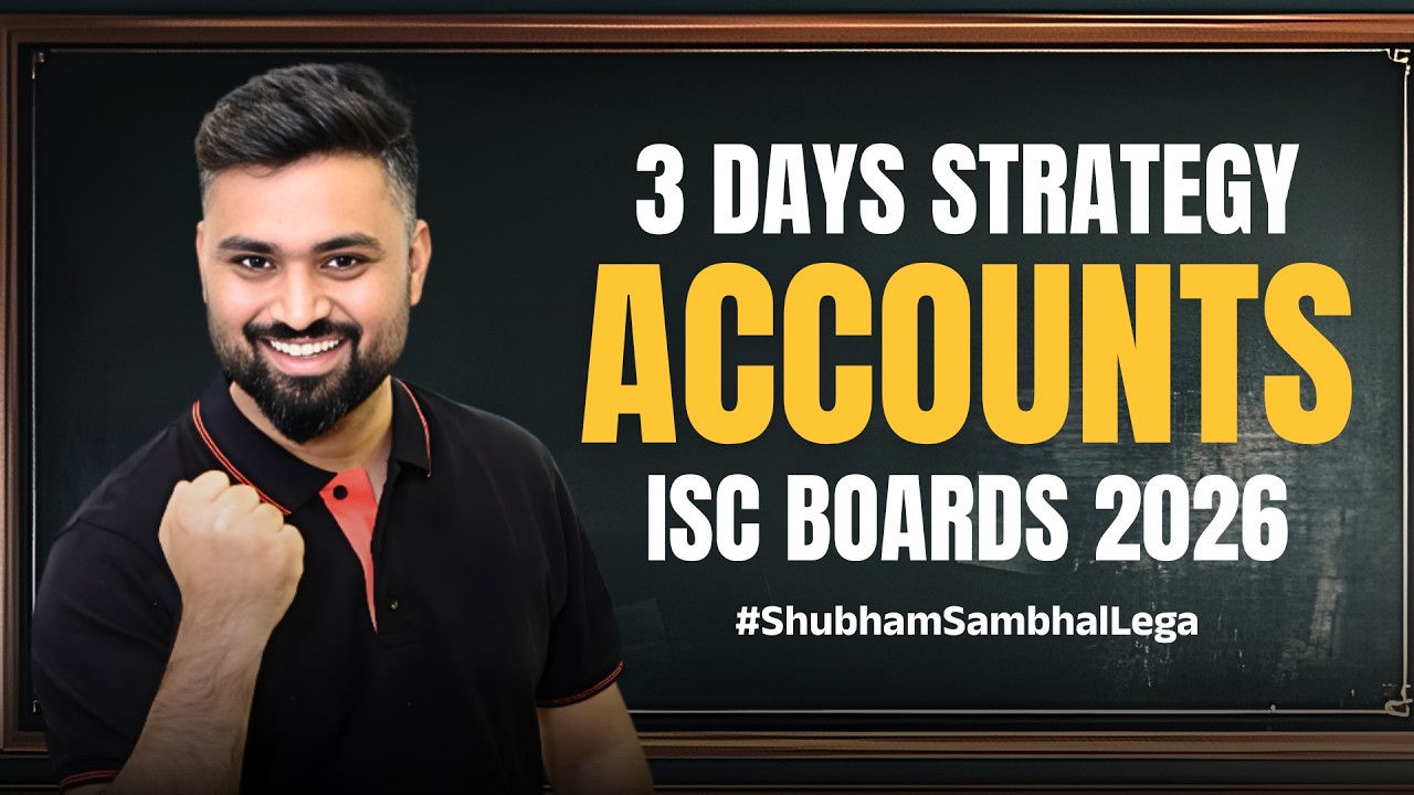 ACCOUNTS STRATEGY 🔥 | 3 DAYS PLAN | CLASS 12 | ISC BOARDS 2026 | Shubham Jagdish | 8112601234