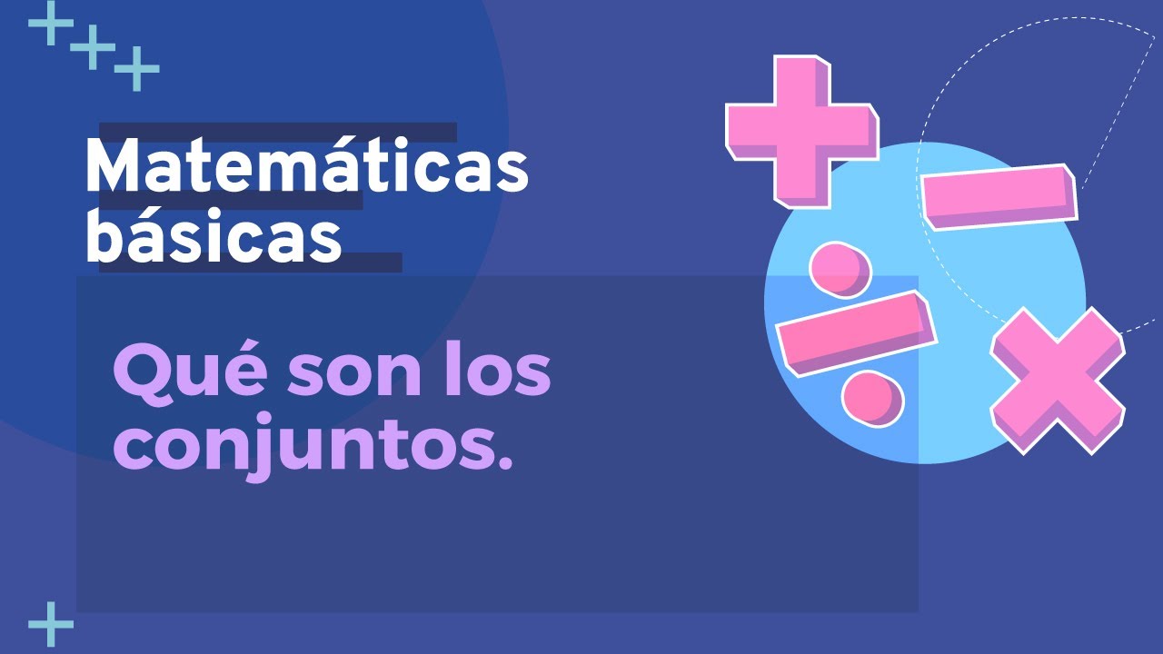 Qu&eacute; son los conjuntos | Matem&aacute;ticas B&aacute;sicas