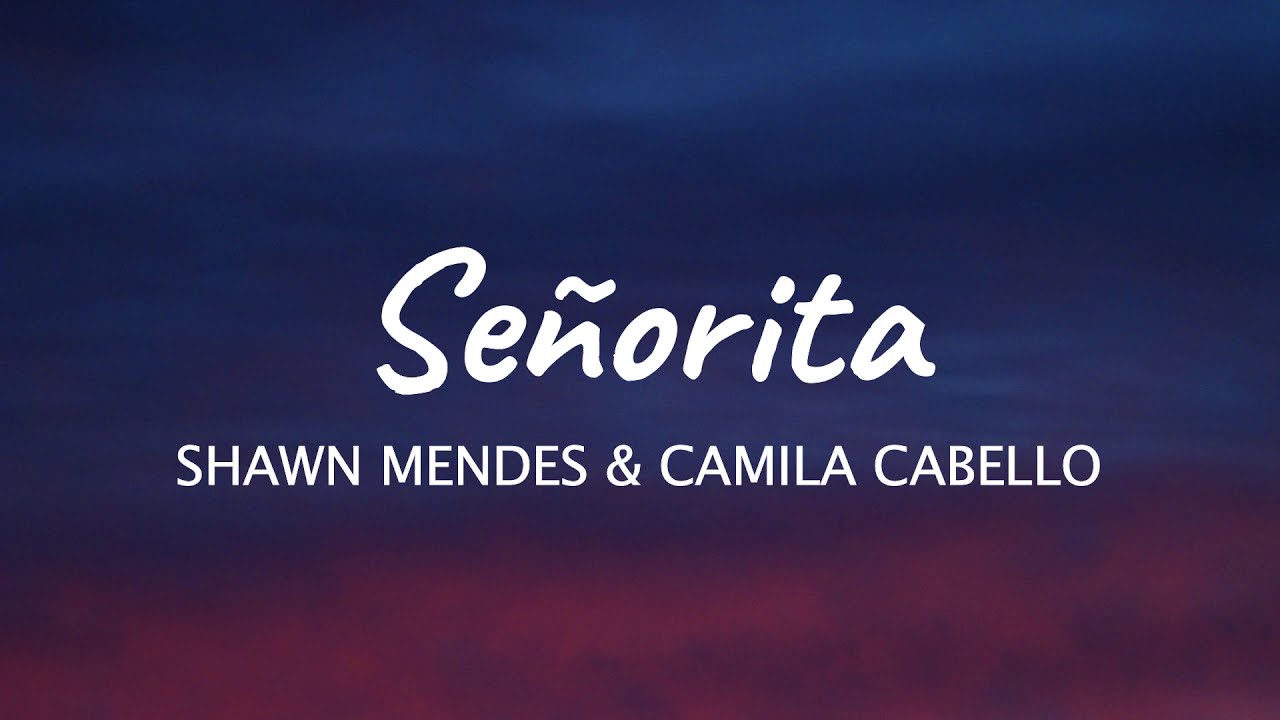 Shawn Mendes, Camila Cabello - Señorita (Lyrics)