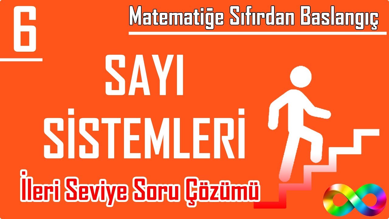 6) Sayı Sistemleri İleri Seviye Soru Çözümü (Matematiğe Sıfırdan Başlangıç)