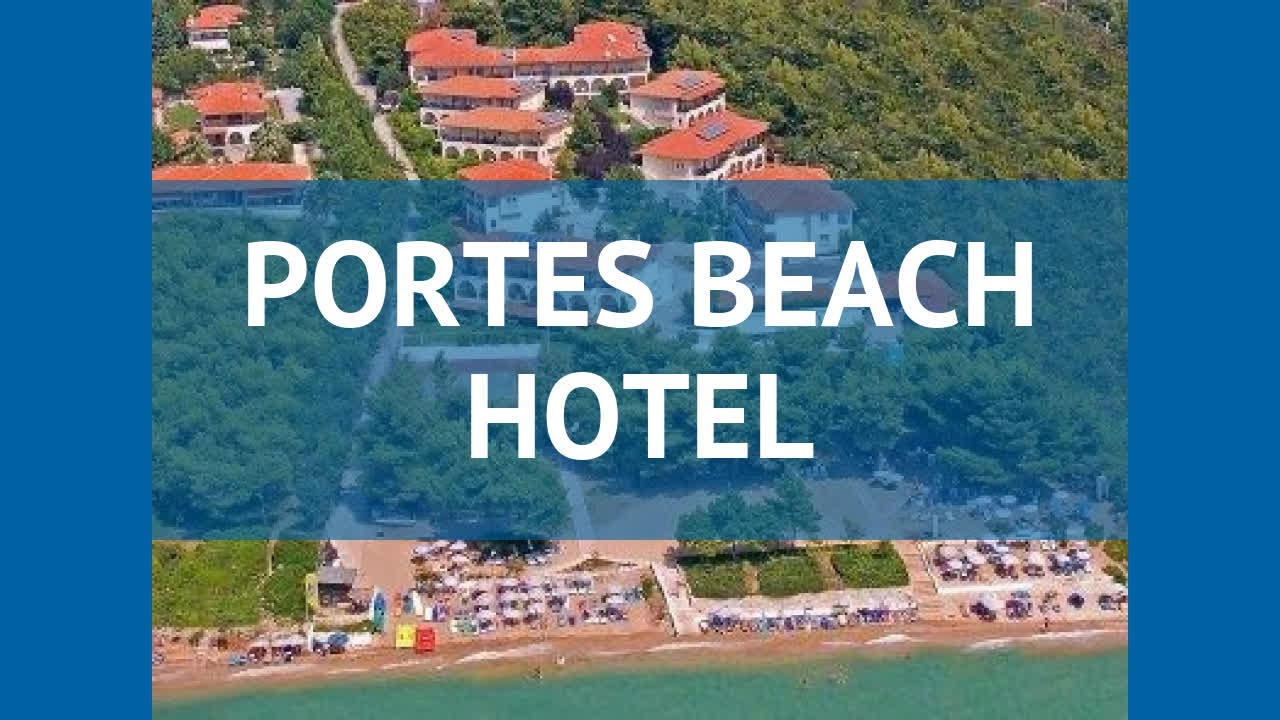PORTES BEACH HOTEL 4* Греция Халкидики обзор – отель ПОРТЕС БИЧ ХОТЕЛ 4* Халкидики видео обзор