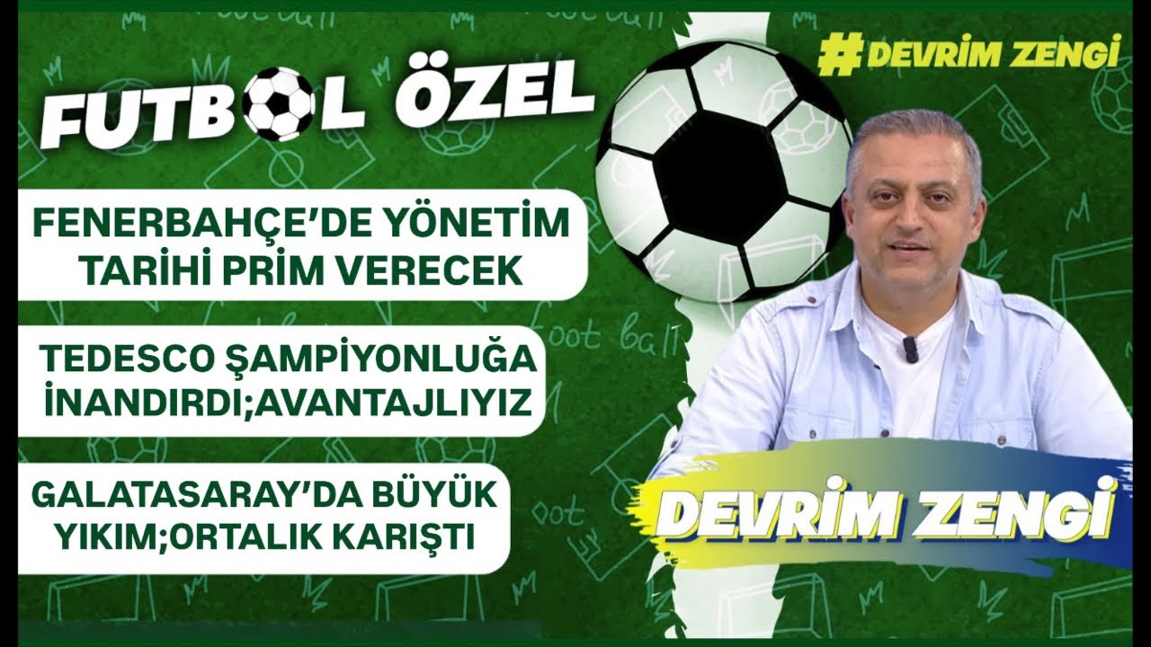 Fenerbah&ccedil;e&rsquo;de Y&ouml;netim tarihi prim verecek/Tedesco inandı ve inandırdı/Galatasaray karıştı,istifa mı?