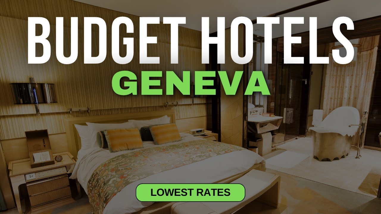 Best Budget Hotels in Geneva | Top 10 Hotels in Geneva