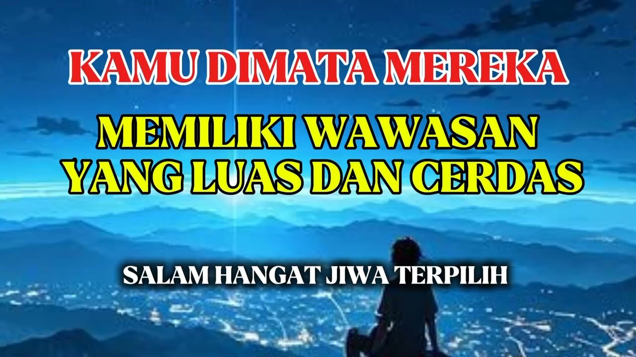 Kamu Dimata Mereka Memiliki Wawasan Yang Luas Dan Cerdas#@anangsetiawanaljogjawi