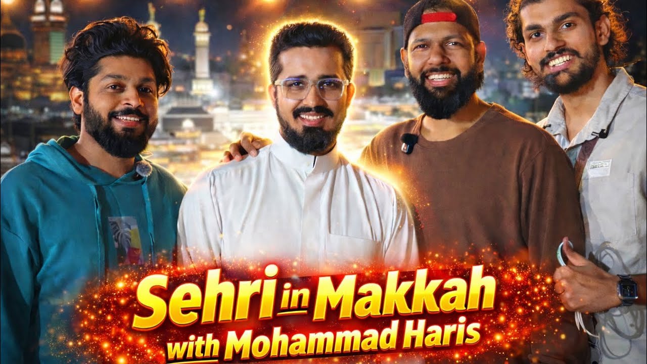 Sehri in Makkah with Mohammed Haris😍 | Amazing night With Friends😄