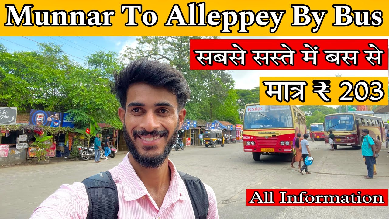 Munnar To Alleppey By KSRTC Bus | How To Reach Alleppey || Munnar To Alleppey By Bus