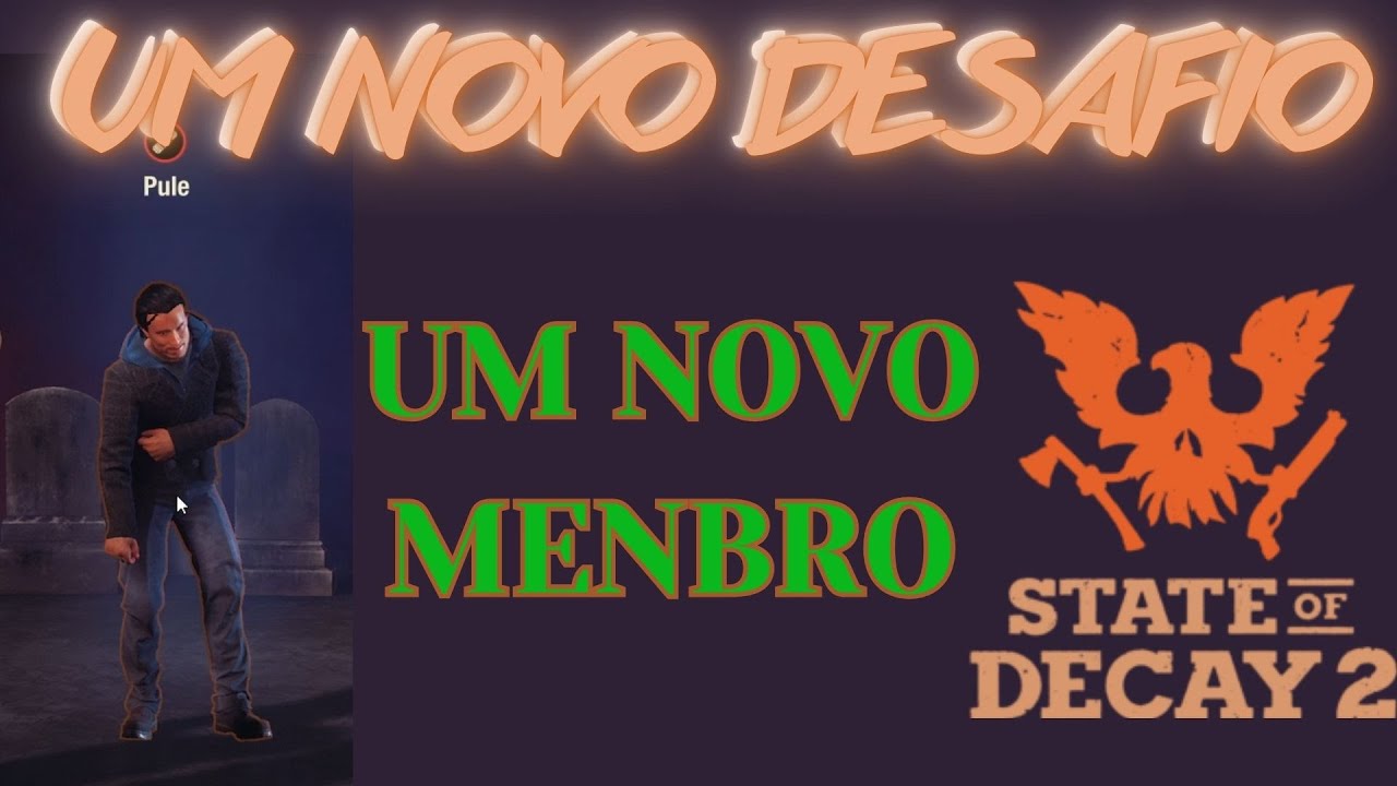 state of dekay 2 #PT 31 NOVO DESAFIO- UM NOVO MEMBRO