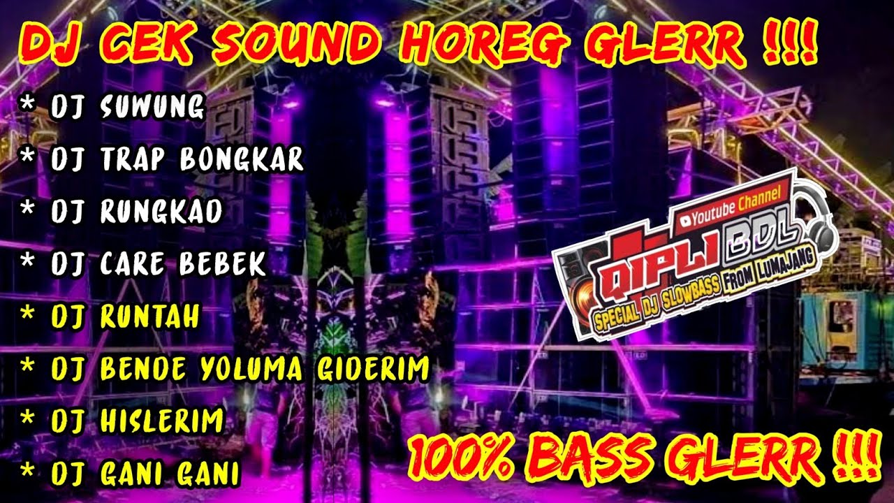 DJ CEK SOUND HOREG GLERR FULL ALBUM - DJ HOREG SUWUNG - BONGKAR - RUNGKAD VERSION GLERR QIPLI BDL