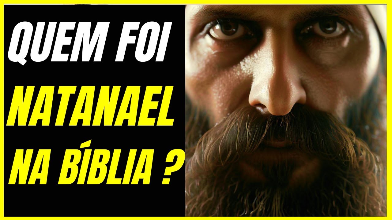 QUEM FOI NATANAEL NA BÍBLIA SAGRADA ?