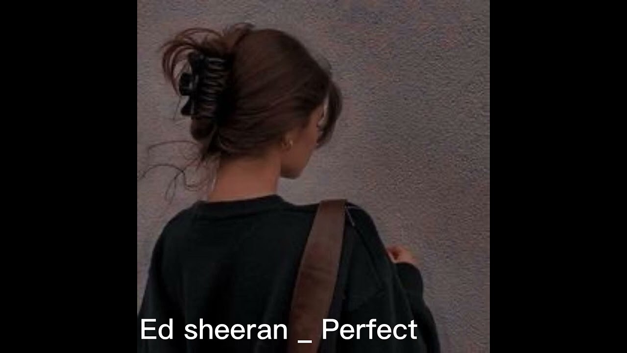 Ed Sheeran_Perfect  اجمل اغنية اجنبية /لاتفوتك 🧸🦋💜🌹✨