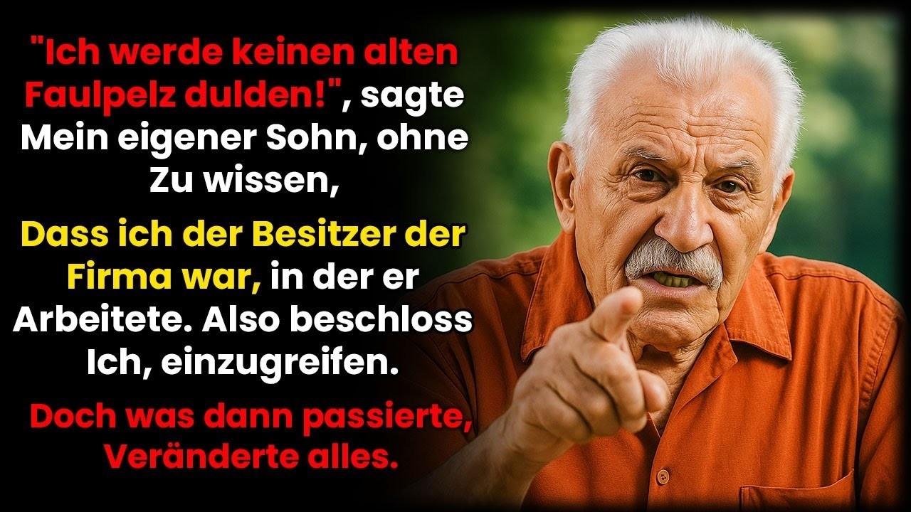 Ich werde keinen alten Faulpelz in meinem Haus dulden“ – ohne zu wissen, dass ich sein Chef bin