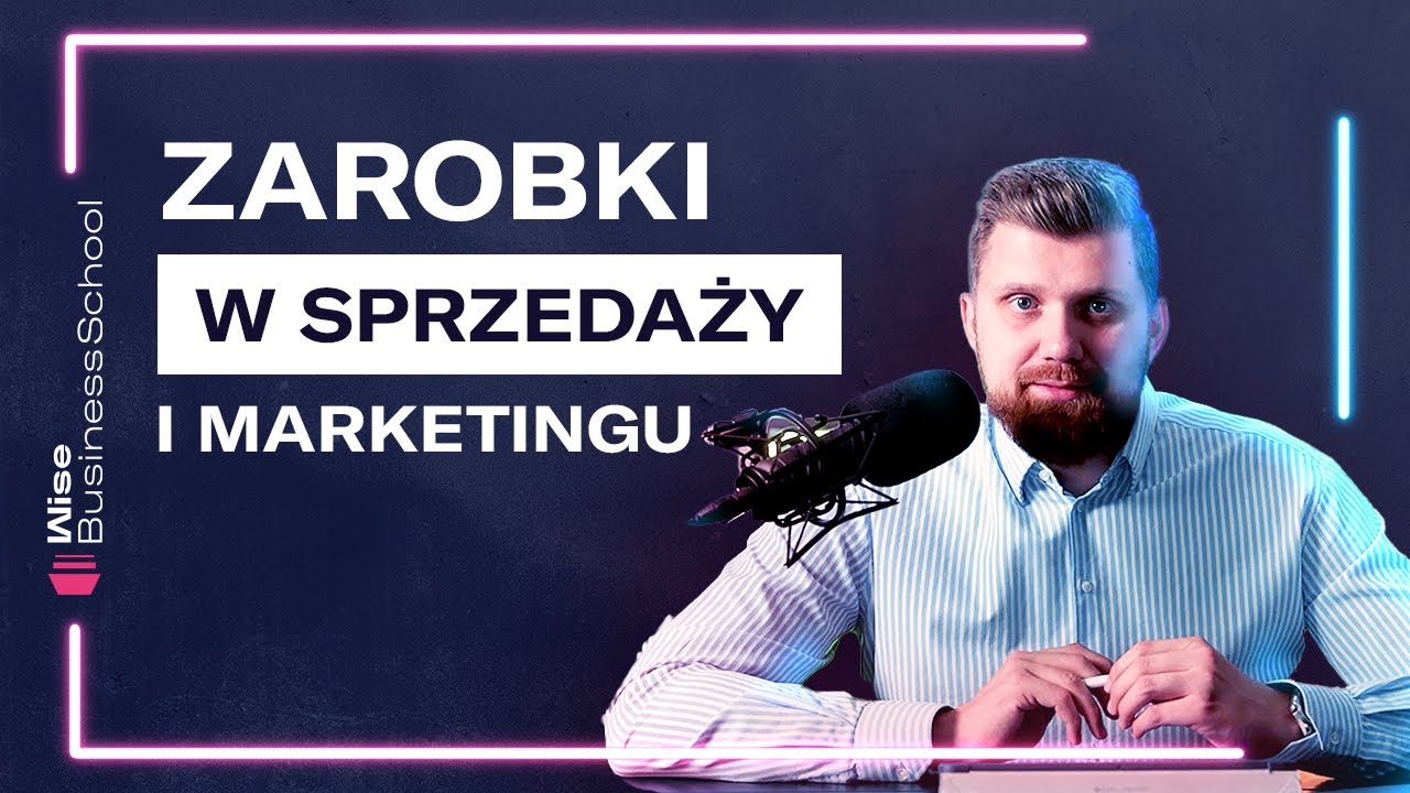 Jak kształtują się ZAROBKI w branży SPRZEDAŻY i MARKETINGU? [Wise Business School]