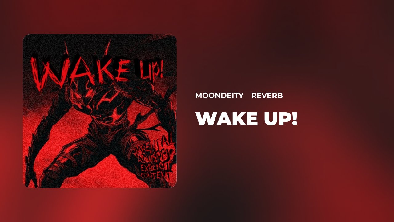 MoonDeity - WAKE UP! (reverb)
