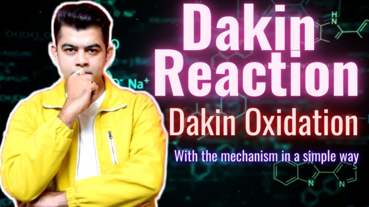 DAKIN REACTION WITH MECHANISM IN SIMPLE WAY IN HINDI