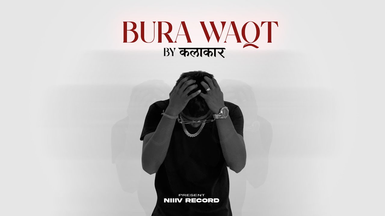  KALAKAAR- BURA WAQT |OFFICIAL MUSIC VIDEO |PROD- NIIIV