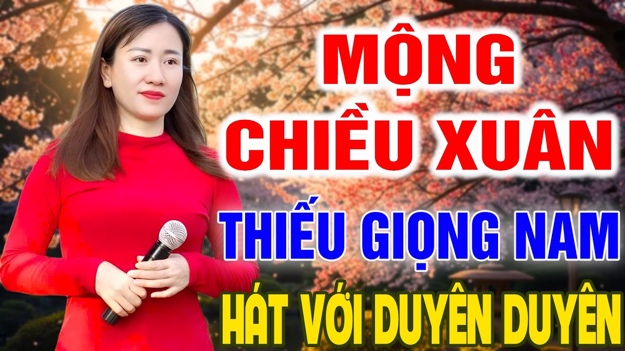Karaoke Mộng Chiều Xuân ➤ Song Ca Cùng Duyên Duyên ➤ Karaoke Thiếu Giọng Nam